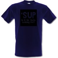 ‘Sup Is It Me You’re Looking For? male t-shirt.