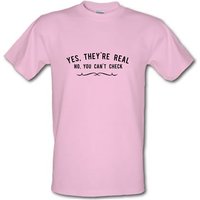 Yes They’re Real. No You Can’t Check male t-shirt.