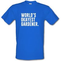 Worlds Okayest Gardener male t-shirt.