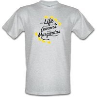 When Life Gives You Lemons Make Margaritas male t-shirt.