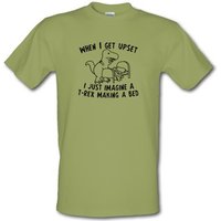 When I Get Upset I Just Imagine A T-Rex Making A Bed male t-shirt.