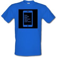 Your village rang they want their idiot back male t-shirt.