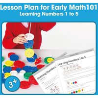 Lesson Plan for Early Math101 – Learning Numbers 1 to 5 for 3-4yrs