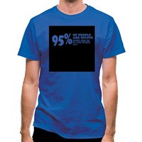 95% of People are stupid Good job i’m in the other 10% classic fit.