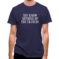 You Know Nothing Of The Crunch classic fit.