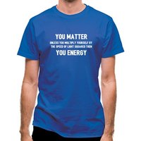 You Matter classic fit.