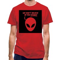 We Don’t Believe In You Either! classic fit.