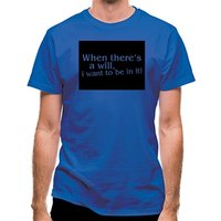 When there’s a will i want to be in it! classic fit.