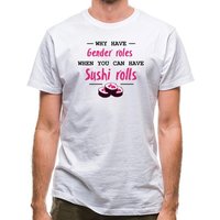 Why Have Gender Roles When You Can Have Sushi Rolls classic fit.