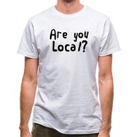 Are You Local? classic fit.