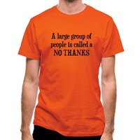 A Large Group Of People Is Called A No Thanks classic fit.
