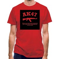 AK47 When You Absolutely Positively Got To Kill Every Motherfucker In The Room classic fit.