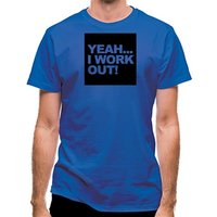 Yeah…I work out! classic fit.