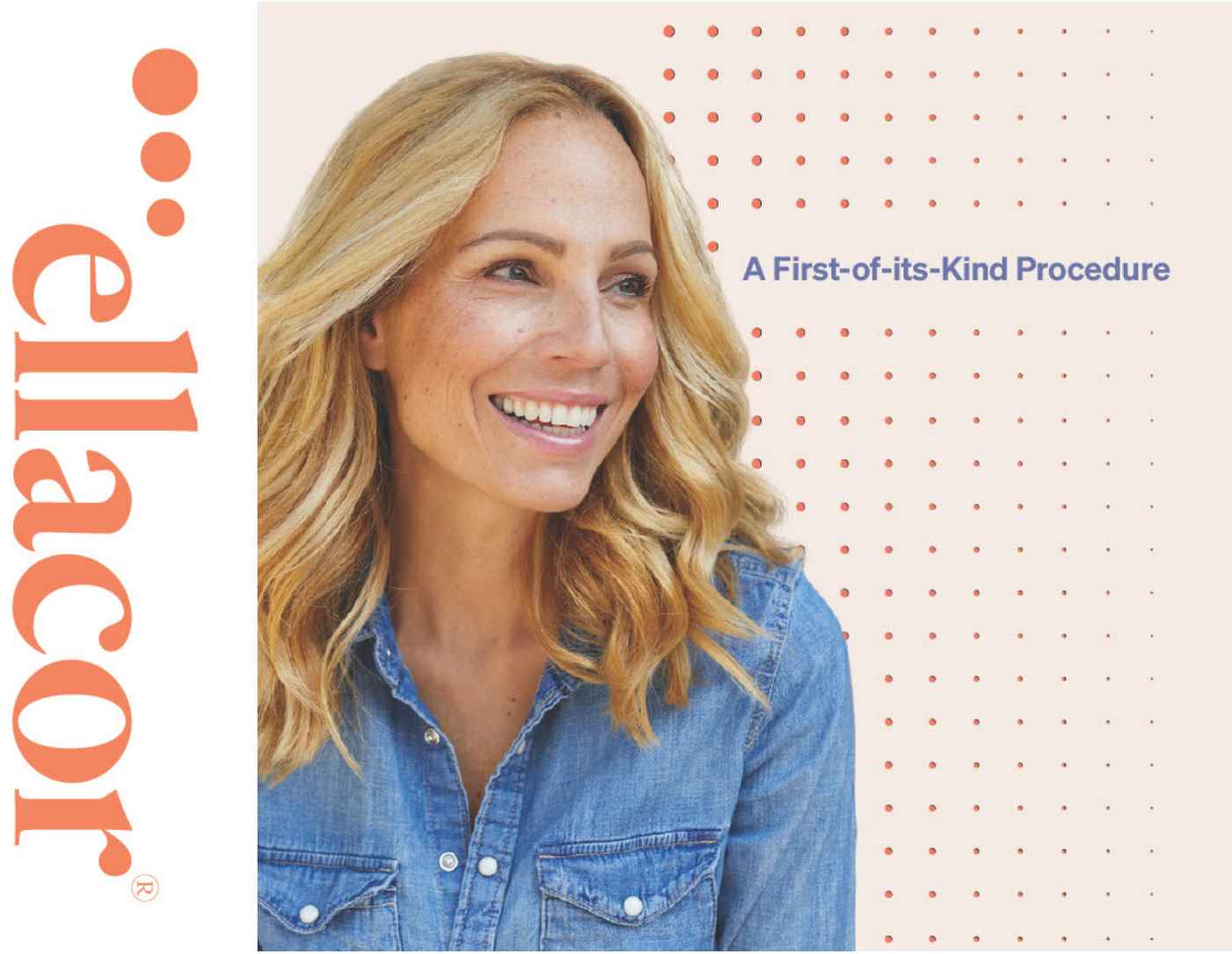 he Ellacor System is one of the first non-surgical devices to use a fractional tissue extraction process called micro-coring to rejuvenate skin.