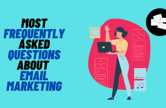 Most Frequently Asked Questions About Email Marketing