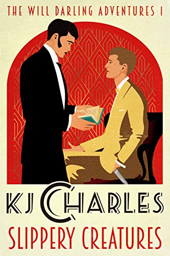 Slippery Creatures by K.J. Charles