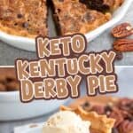 Two photo Pinterest collage for Keto Kentucky Derby Pie.