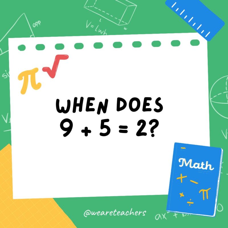 4. When does 9 + 5 = 2?