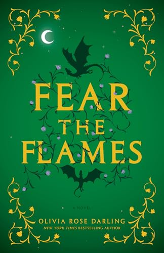 Fear the Flames by Olivia Rose Darling