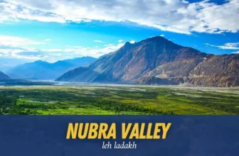 Nubra Valley Leh Ladakh: Complete Travel Guide,