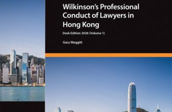 Wilkinson’s Professional Conduct of Lawyers in Hong Kong Desk Edition 2026 (LexisNexis)
