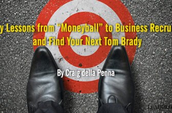 Apply Lessons from “Moneyball” to Business Recruiting and Find Your Next Tom Brady