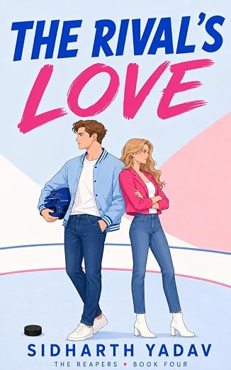 The Rival’s Love: A Forbidden Rival’s Sister Hockey Romance (THE REAPERS BOOK 4)