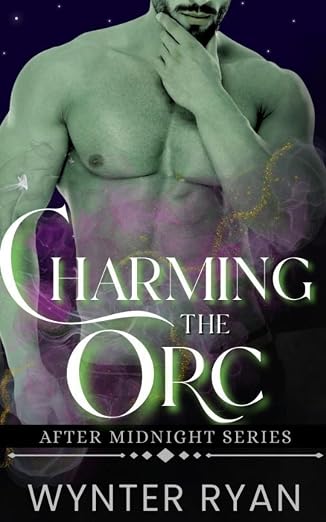 Charming the Orc: After Midnight