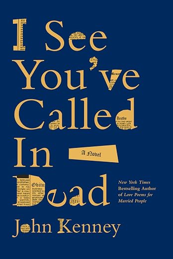 I See You've Called in Dead: A Novel