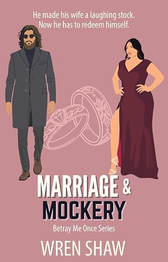 Marriage & Mockery (Betray Me Once Book 5)