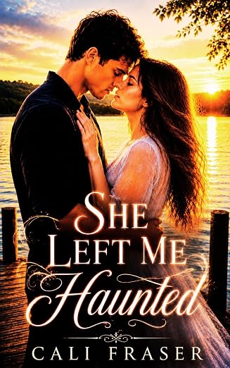 She Left Me Haunted: A Ghost Romance Story