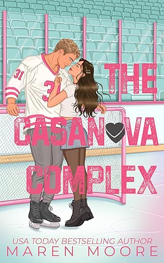 The Casanova Complex: A Rival's Ex, Fake Dating College Hockey Romance (Hellcats Hockey Book 3)