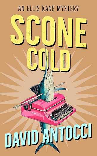 Scone Cold: An Ellis Kane Mystery (The Ellis Kane Mysteries Book 3)