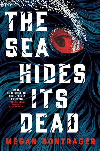 The Sea Hides Its Dead by Megan Bontrager