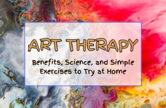 Art Therapy: Benefits, Science, and Simple Exercises to Try at Home