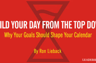 Build Your Day from the Top Down: Why Your Goals Should Shape Your Calendar