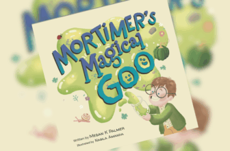 Mortimer’s Magical Goo, by Megan K. Palmer