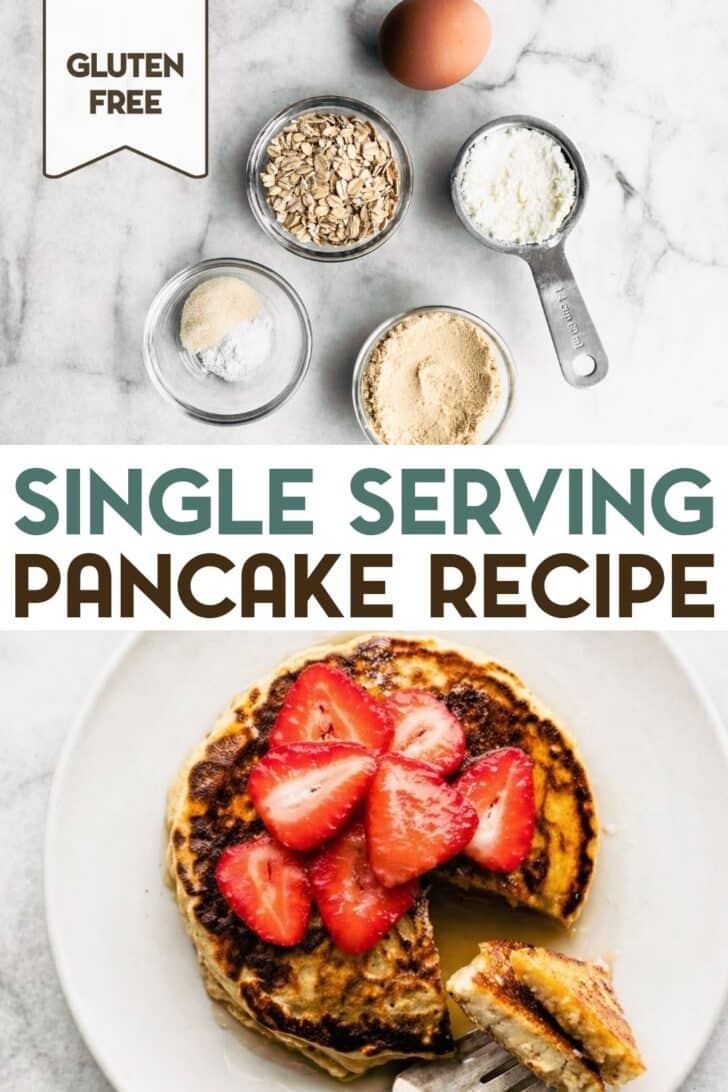 A photo of ingredients for single serving pancakes, and a photo of Small stack of pancakes on a white plate topped with sliced strawberries, with a text overlay for pinterest.