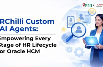 RChilli Custom AI Agents to Unlock Smarter HR Workflows in Oracle HCM