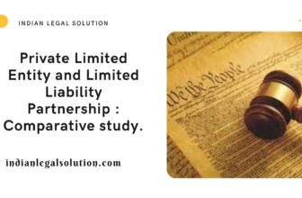 Private Limited Entity and Limited Liability Partnership : Comparative study.