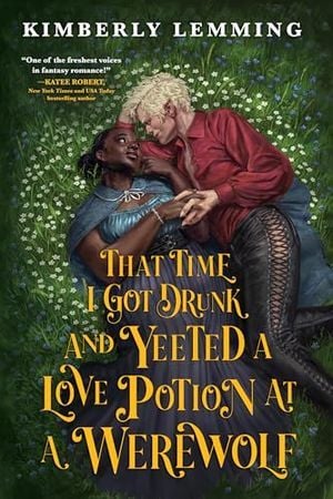 That Time I Got Drunk and Yeeted a Love Potion at a werewolf book cover 