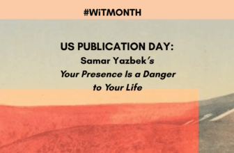 ‘Your Presence Is a Danger to Your Life’ – ARABLIT & ARABLIT QUARTERLY