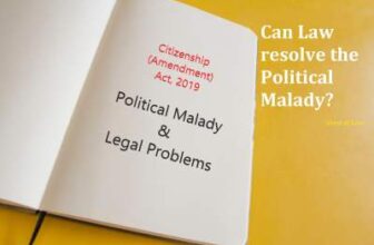 Citizenship Act-Can Law resolve the Political Malady