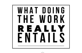 What doing “the work” really entails – The Mental Well-Being Coach