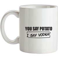 You Say Potato I Say Vodka mug.
