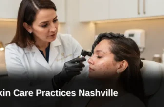 Best Skin Care Practices Nashville