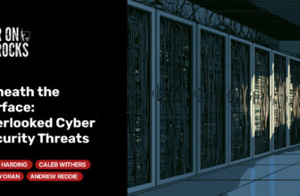 Beneath the Surface: Overlooked Cyber Security Threats