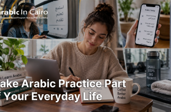 Make Arabic Practice Part of Your Everyday Life
