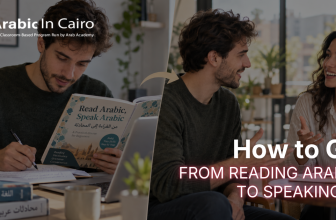 How to Go From Reading Arabic to Speaking It
