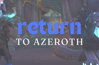 Back in Blizz; Rediscovering Azeroth after 12 Months